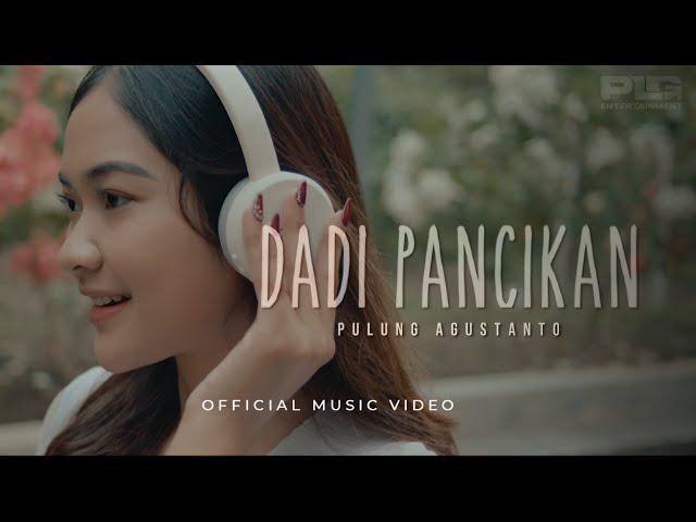 PULUNG AGUSTANTO - DADI PANCIKAN (Official Music Video)