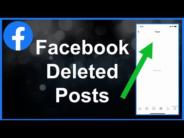 How To Find Facebook Deleted Post