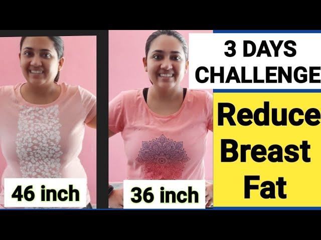 REDUCE BREAST FAT IN JUST 3 DAYS | 3 DAYS CHALLENGE TO REDUCE BREAST FAT | ARMPIT FAT BACK FAT FAST