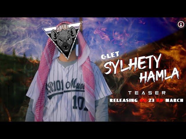 Sylhety Hamla | Teaser | C Let | Sylheti Bangla Rap 2022 Sr101 Music | 4K