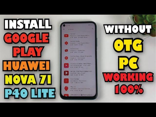 Huawei Nova 7i / Huawei P40 Lite How to install Google Play Store, GMS  without OTG, PC New Update