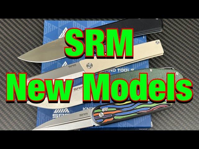 SRM New Models !!!  Atlanta Blade Show Acquisitions !!