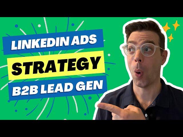 Best LinkedIn Ads Strategy in 2024 | B2B Lead Generation Guide