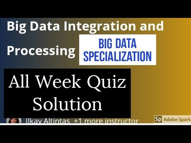 Course 3: Big data integration and processing all  week quiz answer | Big Data Specialization answer