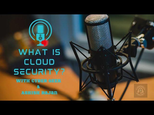 What Is Cloud Security? | ft. Ashish Rajan @CloudSecurityPodcast