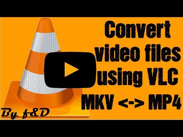 How to convert MKV to MP4 using VLC Media Player