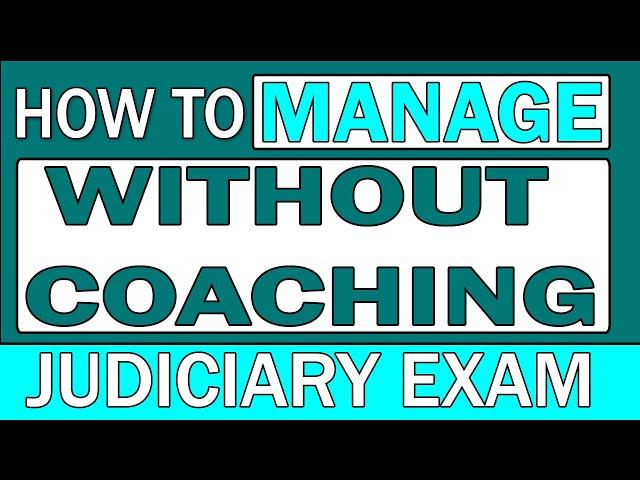 Judicial Exam Coaching? ( How to prepare for Judiciary Without Coaching )