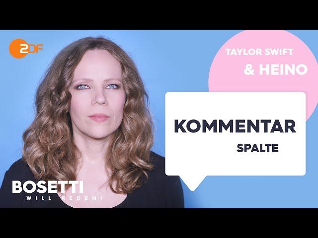 Wahrheit, Lüge, Taylor Swift und Heino – Die Kommentarspalte | Bosetti will reden!