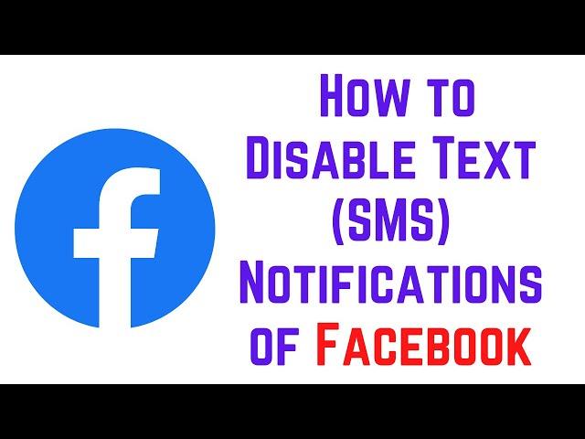 How To Turn Off Text SMS Notifications For Facebook
