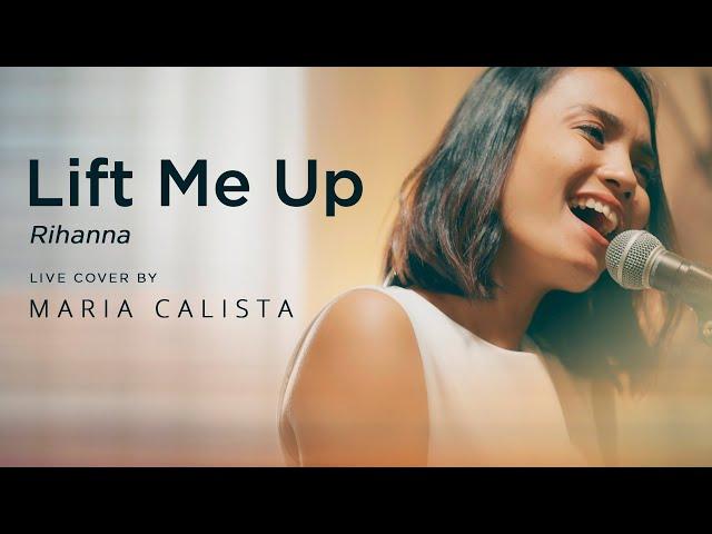 Lift Me Up - Rihanna (Live Cover by Maria Calista)