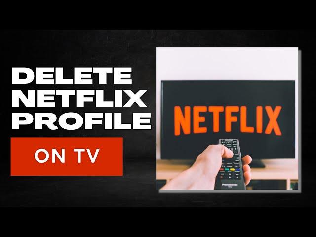 EASY! How to Delete Netflix Profile on TV (2022) | Delete Netflix Profile Tutorial