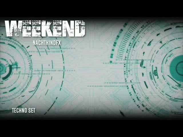 NachtkindFX - Techno Set - Weekend