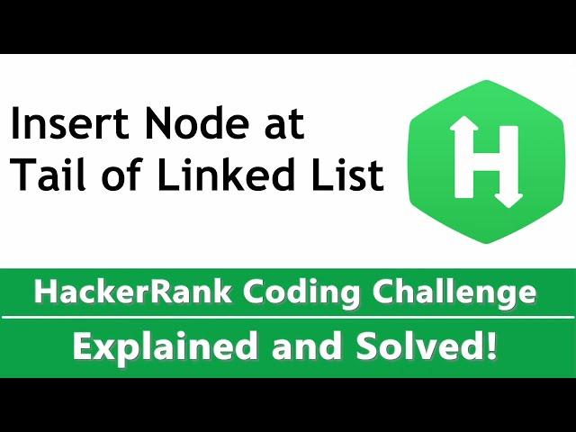 Insert Node at Tail of a Linked List Solution Coded in Python - HackeRank  Challenge Solved