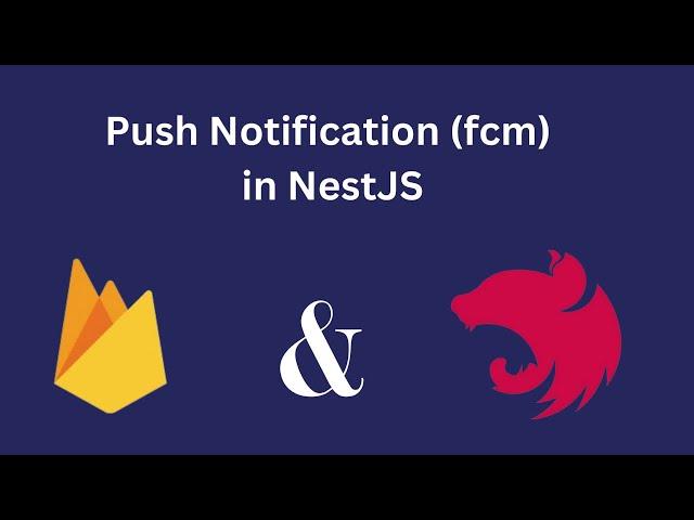 NestJS Push Notification Tutorial with Firebase Cloud Messaging (FCM) - 2024