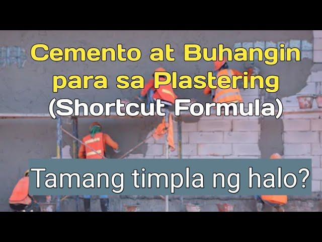 Madaling pag compute ng Cemento at Buhangin para sa Plastering at tamang timpla ng halo