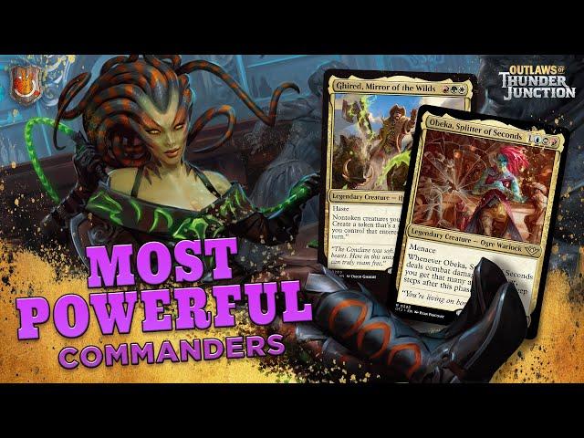 Most Powerful Commanders from Outlaws of Thunder Junction | The Command Zone 599 | MTG EDH Magic