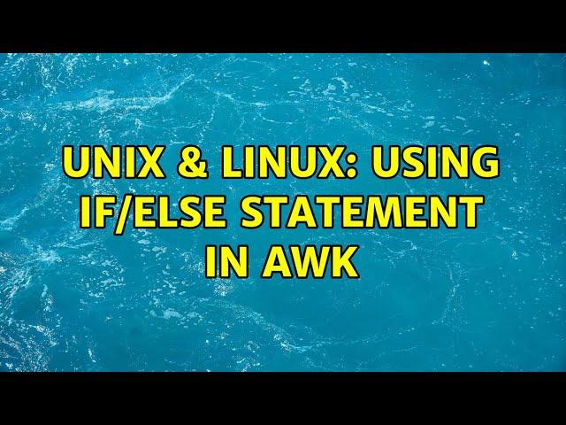 Unix & Linux: Using if/else statement in awk