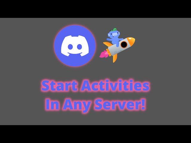 Start Discord Activities In Any VC Using Activityies Bot!