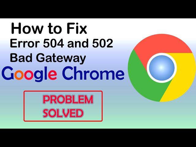 How to Fix Error 504 and 502 Bad Gateway in Windows 10/8/7 | Solutions 2020