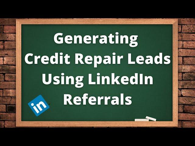 New Credit Repair Lead Generation Strategy Using LinkedIn