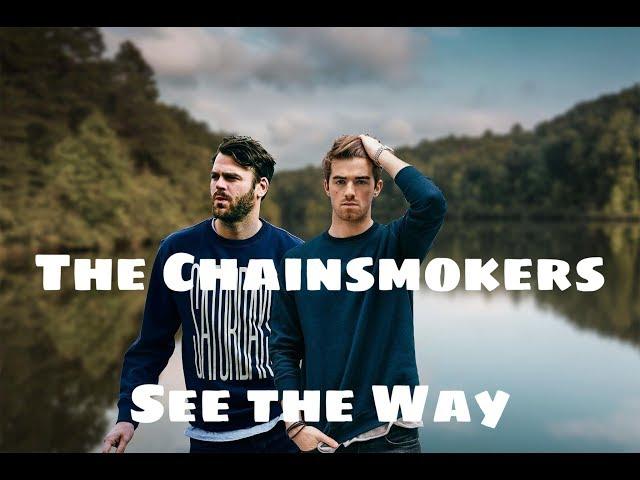 The Chainsmokers - See the Way (Lyric Video) ft. Sabrina Claudio