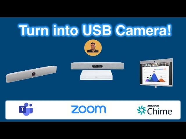 Turn Cisco Video Endpoint into USB Camera and Mic. Join - Zoom, Teams Chime, Google etc...