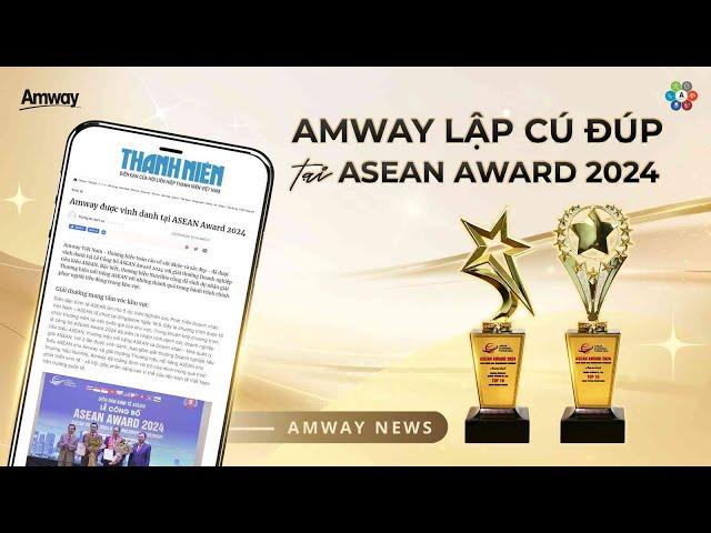 AMWAY NEWS | AMWAY VIỆT NAM LẬP CÚ ĐÚP TẠI GIẢI THƯỞNG ASEAN AWARD 2024