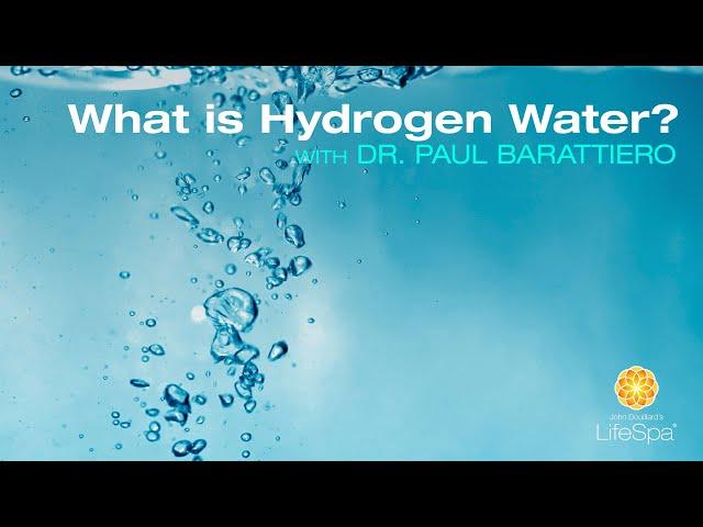 What is Hydrogen Water? With Dr. Paul Barattiero | Dr. John Douillard's LifeSpa