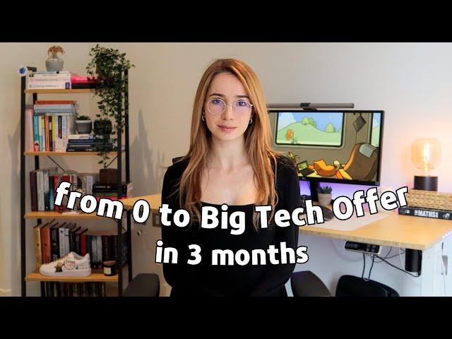 How I Prepared for Coding Interviews | Big Tech Software Eng Offer in 3 Months