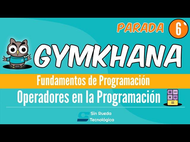 6. Operadores en Programación (Gymkhana Fundamentos de Programación) | Sin Rueda Tecnológica