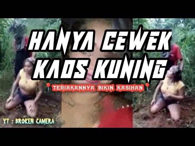 cuma cewek baju kuning viral di tiktok || kronologi  ada di video ( broken camera)