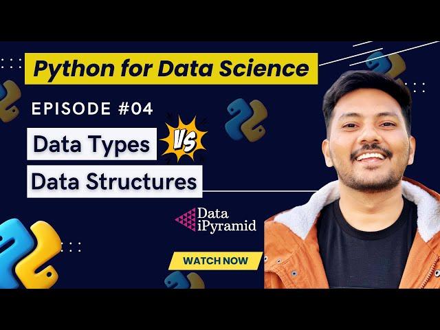 #04 || Data Types vs. Data Structures Explained || Python for Data Science