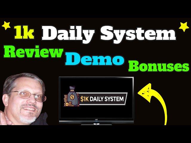 1K Daily System Review - Demo and Bonuses - [Best 1K Daily System Review and Demo With Bonuses!]