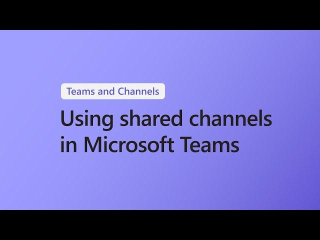 How to create a shared channel in Microsoft Teams