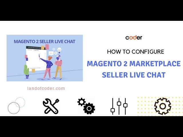 How To Configure Powerful Magento 2 Marketplace Seller Live Chat Fast & Easy - Landofcoder Tutorials