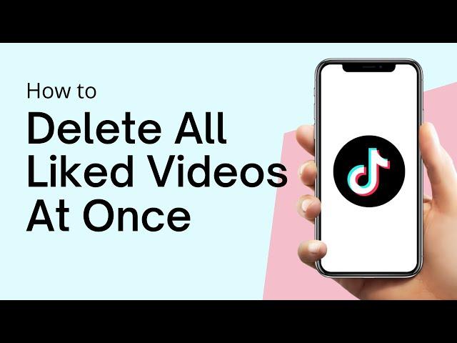 How To Delete All Liked Videos On TikTok At Once (QUICK)