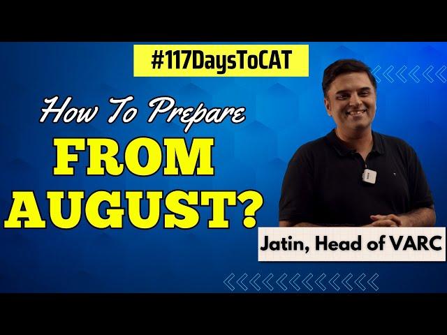 How to Prepare for CAT from August? | 117 Days To CAT | CAT 2023 | 2IIM CAT Preparation