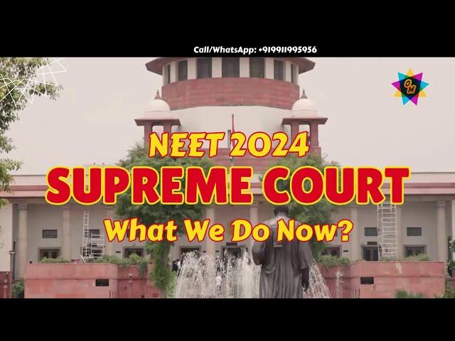 NEET 2024 Supreme Court Case | What to Do Now?