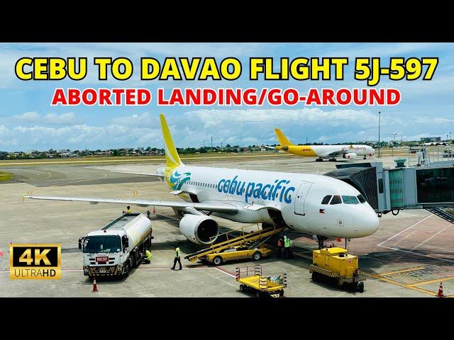 Aborted Landing Cebu to Davao Flight | Cebu Pacific Air 5J-597 | Airbus A320 | RP-C4156