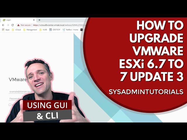 Mastering vSphere 7: A Guide to Upgrading ESXi 6.7 to 7 Update 3