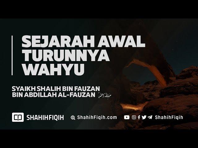 Sejarah Awal Turunnya Wahyu - Syaikh Shalih Al-Fauzan #nasehatulama