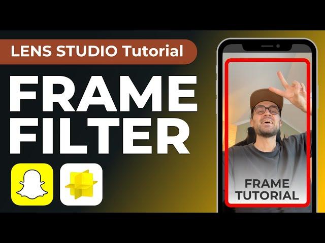 Frame Filter - Lens Studio Tutorial | Create your own Snapchat Filter