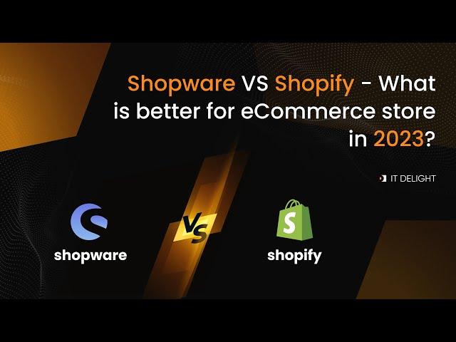 Shopware VS Shopify - What is better for E-commerce store in 2023