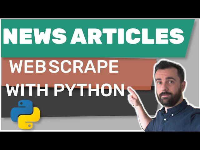 Web Scraping NEWS Articles with Python