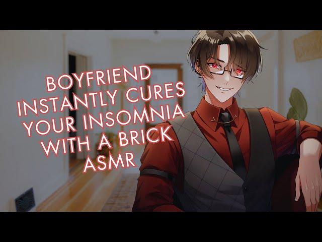 Boyfriend Instantly Cures Your Insomnia with a Brick ASMR [Meme]