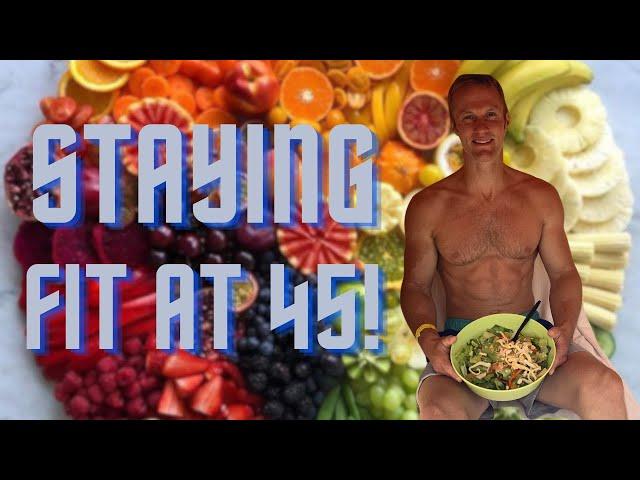 What I eat to stay fit at 45 years old!