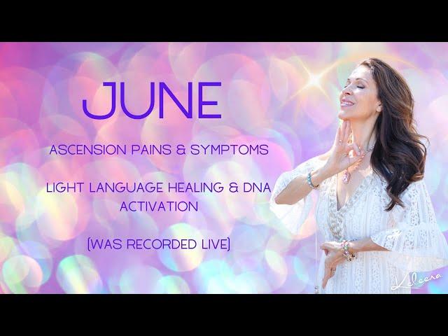 ASCENSION PAINS June w/Light Language ~ Keleena Live