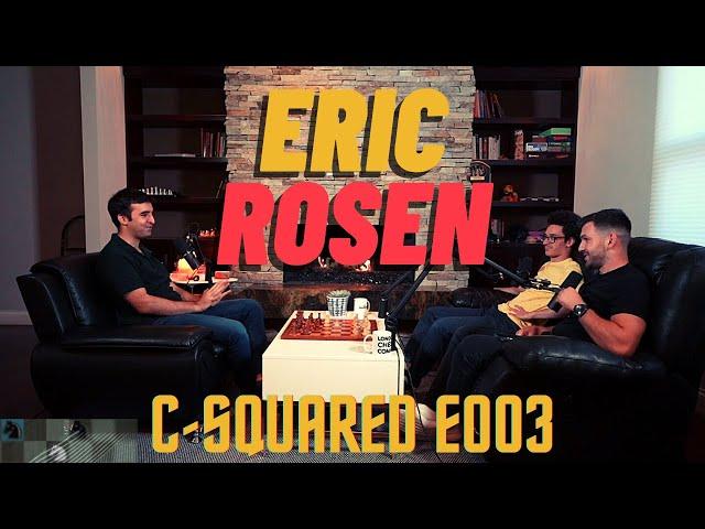 Eric Rosen: Competition, Career, Chess Boom, Jobava's Deals | C-Squared Podcast | E003