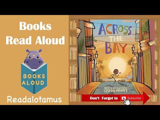 Across the Bay by Carlos Aponte || Read Aloud Read Along || #HispanicHeritageMonth