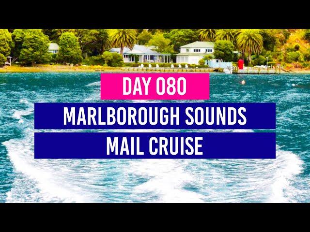 DAY 80  Marlborough Sounds Mail Cruise Tour - Picton - New Zealand Travel